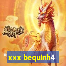 xxx bequinh4